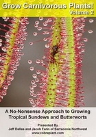 Grow Carnivorous Plants Part 2 – A No Nonsense Approach to Growing Tropical Sundews and Butterworts