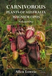 Carnivorous Plants of Australia Magnum Opus Volume 1