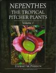 Nepenthes The Tropical Pitcher Plants Volume 1