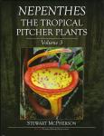 Nepenthes The Tropical Pitcher Plants Volume 3